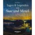 Sagen und Legenden von Saar und Mosel - Josef Ollinger, Gebunden