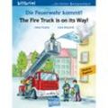 Die Feuerwehr kommt! Deutsch-Englisch. The Fire Truck is on its Way! - Ulrike Fischer, Irene Brischnik, Geheftet