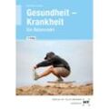 eBook inside: Buch und eBook Gesundheit -- Krankheit, m. 1 Buch, m. 1 Online-Zugang - Sabine Baltes, Eva Höll-Stüber, Gebunden