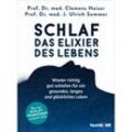 Schlaf - Das Elixier des Lebens - Prof. Dr. med. Clemens Heiser, Prof. Dr. med. Ulrich Sommer, Kartoniert (TB)