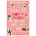 111 Places for Kids in Houston That You Must Not Miss - Dana DuTerroil, Joni Fincham, Kartoniert (TB)