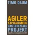 Agiler Kapitalismus - Timo Daum, Kartoniert (TB)