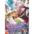 Skeleton Knight in Another World (Light Novel) Vol. 9 - Ennki Hakari, Taschenbuch
