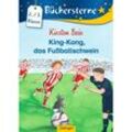 King-Kong, das Fußballschwein - Kirsten Boie, Gebunden