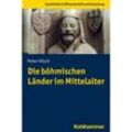 Die böhmischen Länder im Mittelalter - Peter Hilsch, Kartoniert (TB)