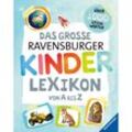 Das große Ravensburger Kinderlexikon von A bis Z - Christina Braun, Anne Scheller, Gebunden