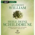 Heile deine Schilddrüse,1 Audio-CD, MP3 - Anthony William (Hörbuch)