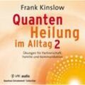 Quantenheilung im Alltag.Tl.2,2 Audio-CDs - Frank Kinslow (Hörbuch)