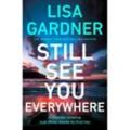 Still See You Everywhere - Lisa Gardner, Kartoniert (TB)