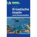 Kroatische Inseln und Küstenstädte Reiseführer Michael Müller Verlag - Lore Marr-Bieger, Kartoniert (TB)