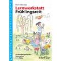 Lernwerkstatt: Frühlingszeit - Kirstin Jebautzke, Geheftet