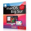 macOS Big Sur - Das Standardwerk zu Apples Betriebssystem - Für Ein- und Umsteiger - Anton Ochsenkühn, Gebunden