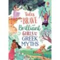 Tales of Brave and Brilliant Girls from the Greek Myths - Rosie Dickins, Susanna Davidson, Gebunden