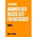 Männer der neuen Zeit - Ein Ratgeber - Tino Hähnel, Kartoniert (TB)