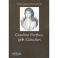 Caroline Perthes, geb. Claudius - Martin G. W. Brandt, Kartoniert (TB)