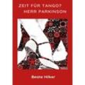 Zeit für Tango? Herr Parkinson - Beate Hilker, Kartoniert (TB)