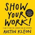Show Your Work! - Austin Kleon, Taschenbuch