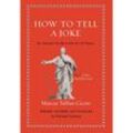How to Tell a Joke - An Ancient Guide to the Art of Humor - Cicero, Michael Fontaine, Gebunden