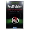 FoulSpieler - Fußball ist ein Mordsgeschäft - Michael Ertel, Kartoniert (TB)