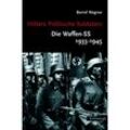 Hitlers Politische Soldaten, Die Waffen-SS 1933-1945 - Bernd Wegner, Kartoniert (TB)