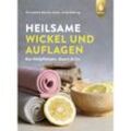 Heilsame Wickel und Auflagen - Bernadette Bächle-Helde, Ursel Bühring, Kartoniert (TB)