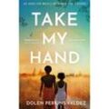 Take My Hand - Dolen Perkins-Valdez, Taschenbuch