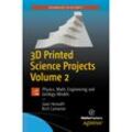 3D Printed Science Projects.Vol.2 - Joan Horvath, Rich Cameron, Kartoniert (TB)