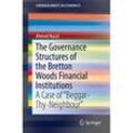 The Governance Structures of the Bretton Woods Financial Institutions - Ahmed Naciri, Kartoniert (TB)