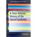 A Time-Release History of the Opioid Epidemic - J. N. Campbell, Steven M. Rooney, Kartoniert (TB)