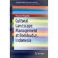 Cultural Landscape Management at Borobudur, Indonesia - Masanori Nagaoka, Kartoniert (TB)