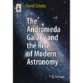 The Andromeda Galaxy and the Rise of Modern Astronomy - David Schultz, Kartoniert (TB)