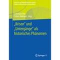 "Krisen" und "Untergänge" als historisches Phänomen, Kartoniert (TB)