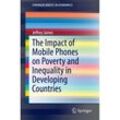 The Impact of Mobile Phones on Poverty and Inequality in Developing Countries - Jeffrey James, Kartoniert (TB)