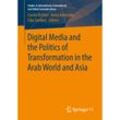 Digital Media and the Politics of Transformation in the Arab World and Asia, Kartoniert (TB)