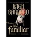 The Familiar - Leigh Bardugo, Kartoniert (TB)