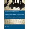 Alkoholabhängigkeit und Migration - Pia Wenzler, Jan Ilhan Kizilhan, Kartoniert (TB)