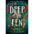 Deep Is the Fen - Lili Wilkinson, Kartoniert (TB)