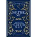 Shatter Me. Collectors Edition - Tahereh Mafi, Gebunden