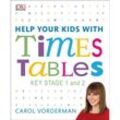 Help Your Kids with Times Tables, Ages 5-11 (Key Stage 1-2) - Carol Vorderman, Kartoniert (TB)