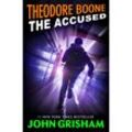 Theodore Boone 03. The Accused - John Grisham, Taschenbuch