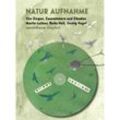 Natur Aufnahme - Von Ziegen, Zaunammern und Zikaden - Martin Leitner, Bodo Hell, Georg Vogel, Gebunden