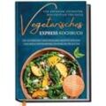 Vegetarisches Express Kochbuch für Anfänger, Studenten,...