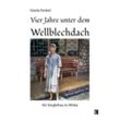 Vier Jahre unter dem Wellblechdach - Gisela Fankel, Taschenbuch