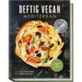 Deftig Vegan Mediterran - Anne-Katrin Weber, Gebunden