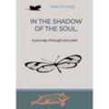 In The Shadow Of The Soul. - Sami Duymaz Kartoniert (TB)