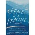 Peace Is a Practice - Morgan Harper Nichols, Gebunden