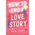 How to End a Love Story - Yulin Kuang, Taschenbuch