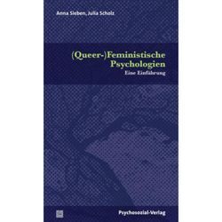 (Queer-)Feministische Psychologien - Julia Scholz, Anna Sieben, Kartoniert (TB)