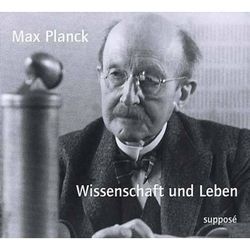 Wissenschaft und Leben, 2 Audio-CDs - Max Planck (Hörbuch)