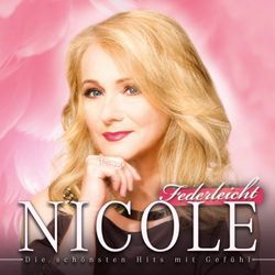 Federleicht - Die schönsten Hits mit Gefühl - Nicole. (CD)